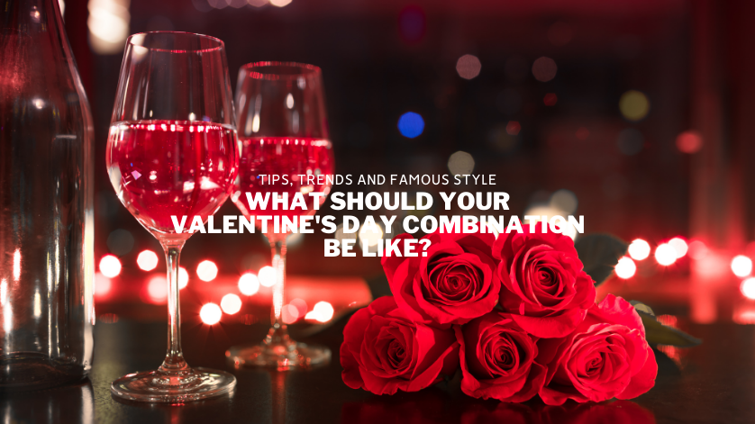 What Should Your Valentine's Day Combination Be Like?