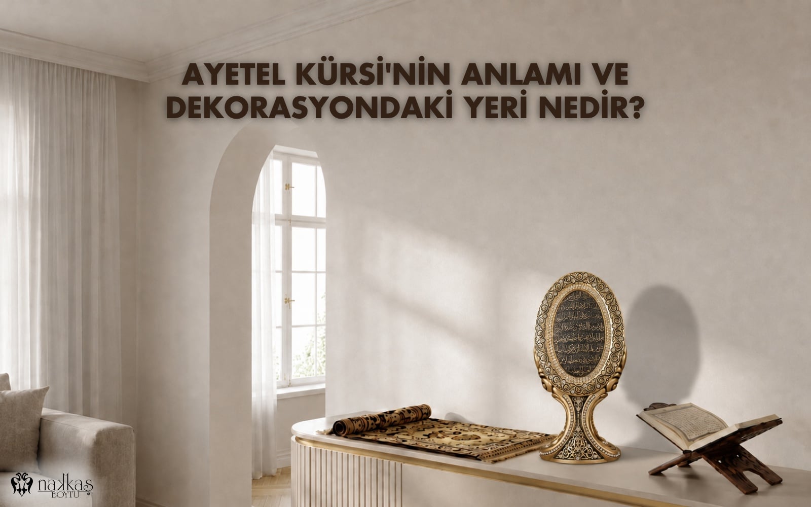 Ayetel Kürsi'nin anlamı, Osmanlı ev geleneğindeki yeri ve sülüs hat sanatıyla dekorasyona yansıması. Nakkaş Boytu'nun üç boyutlu Ayetel Kürsi yorumunu keşfedin.