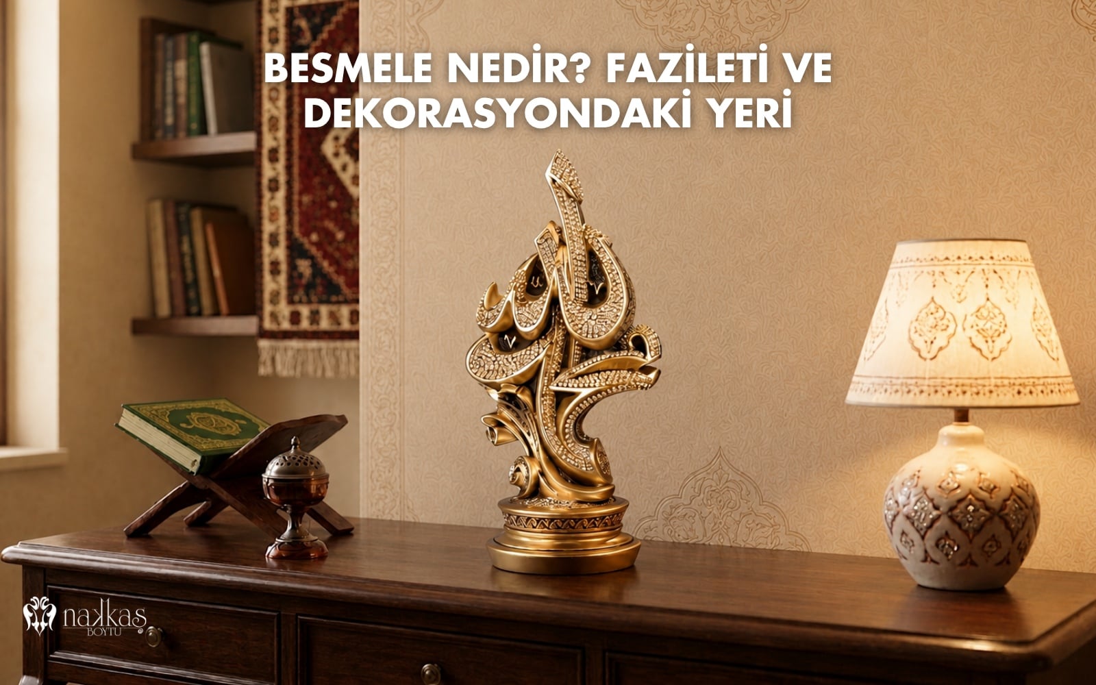 Besmele Nedir? Anlamı, Fazileti ve Dekorasyondaki Yeri