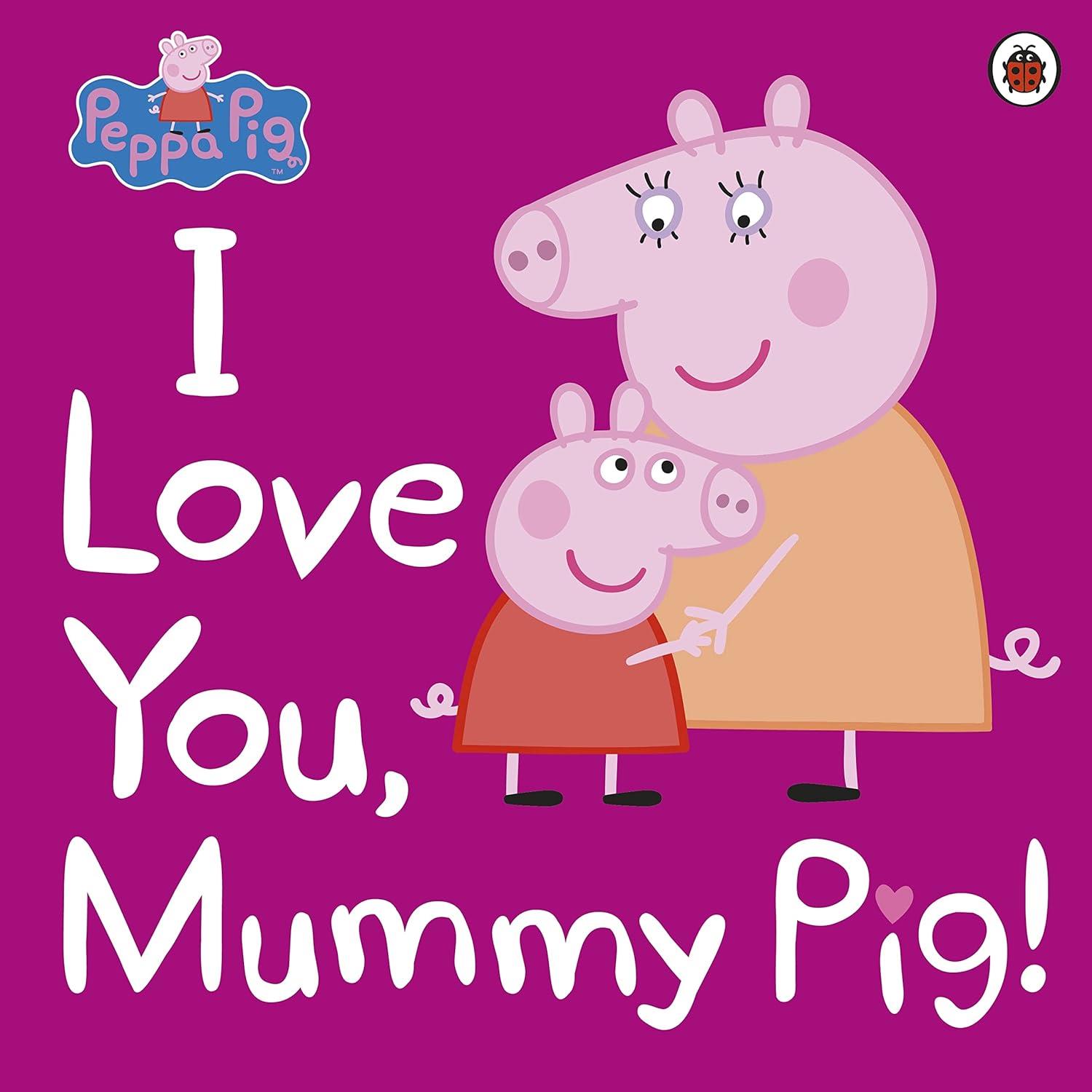 Peppa Pig - I Love You Mummy Pig