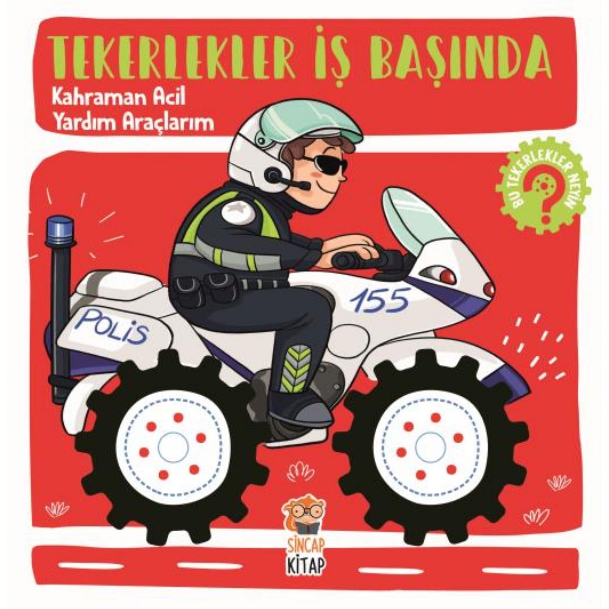 Sincap Kitap - Tekerlekler İş Başında - Kahraman Acil Yardım Araçlarım