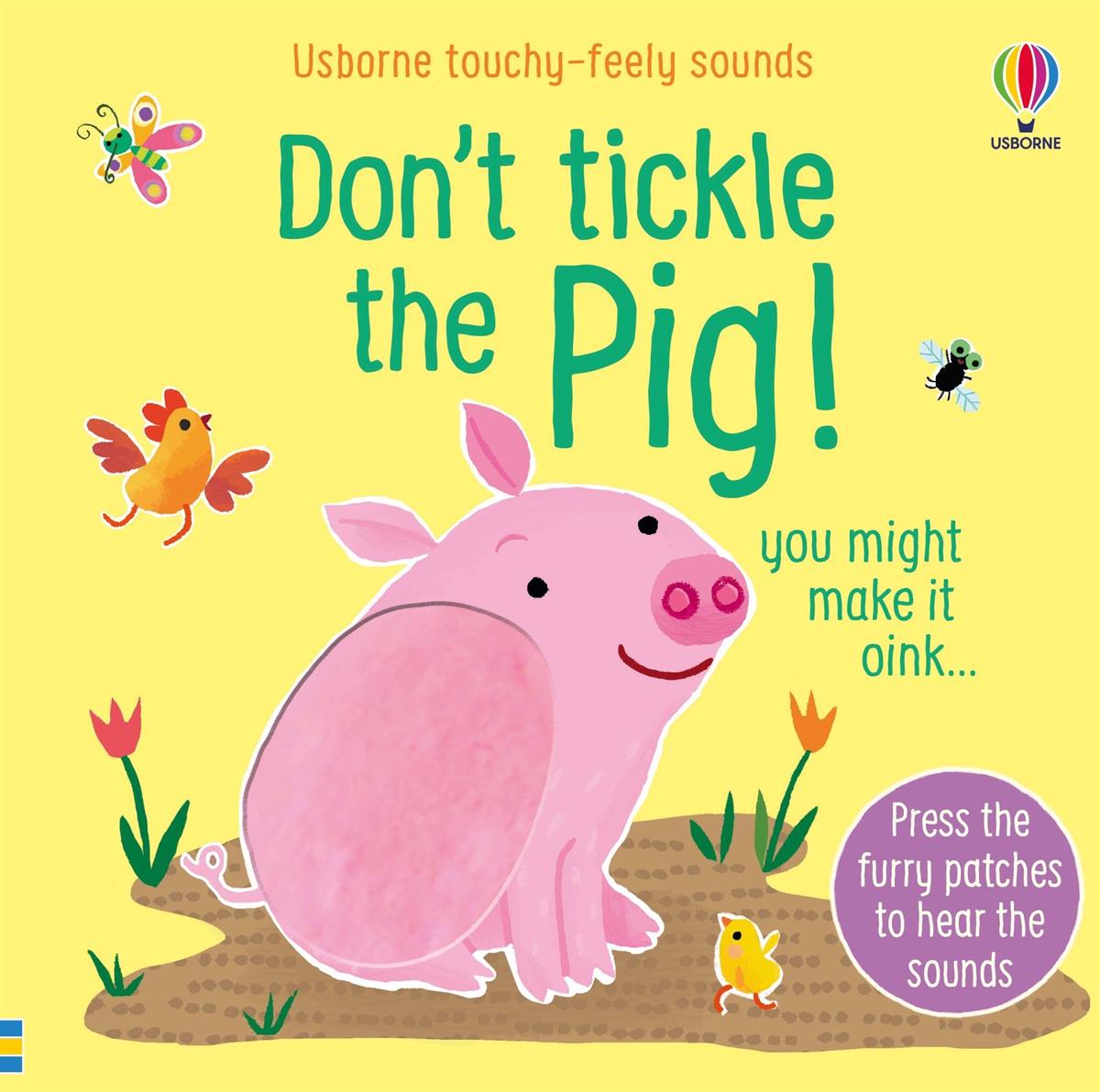 Usborne Touchy-Feely Sounds Don't Tickle the Pig!