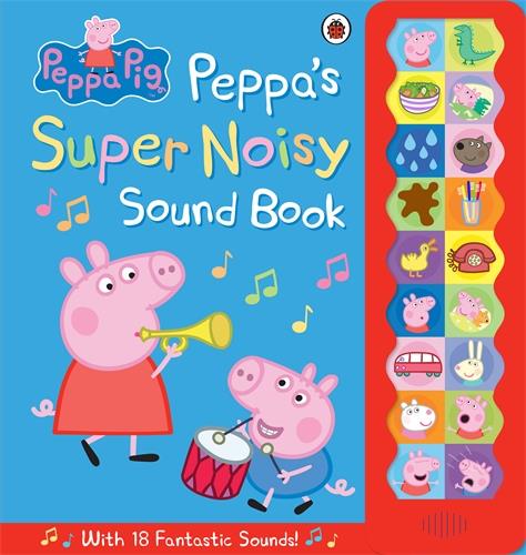 Ladybird Book Peppa Pig: Peppa's Super Noisy Sound Book
