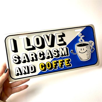 Metal Poster I Love Sarcasm And Coffee