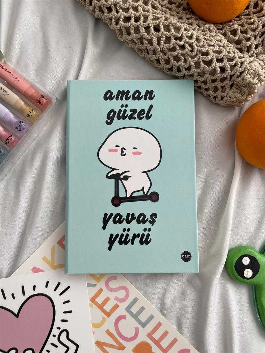 Aman Güzel Yavaş Yürü Lastikli Sert Kapak Defter