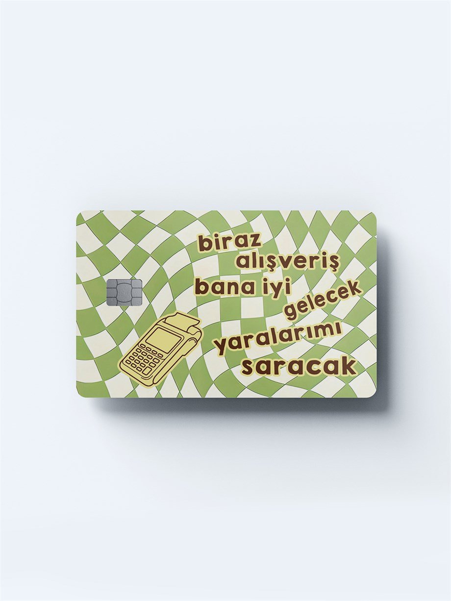 Biraz Alışveriş Bana İyi Gelecek Kart Kaplama Sticker