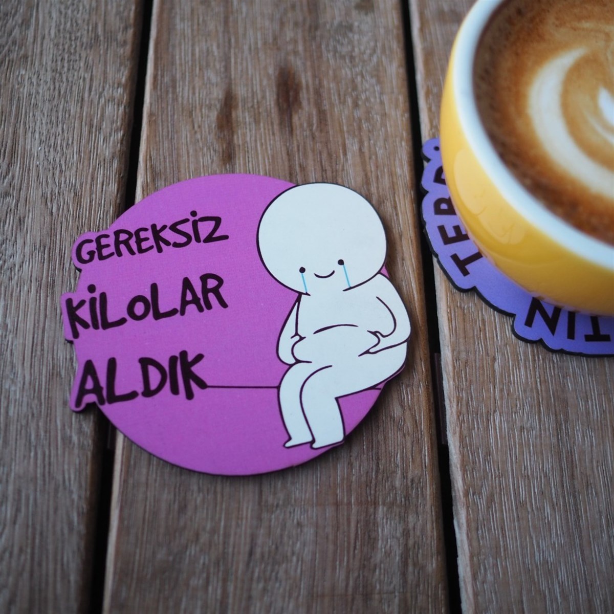 Gereksiz Kilolar Aldık Bardak Altlığı