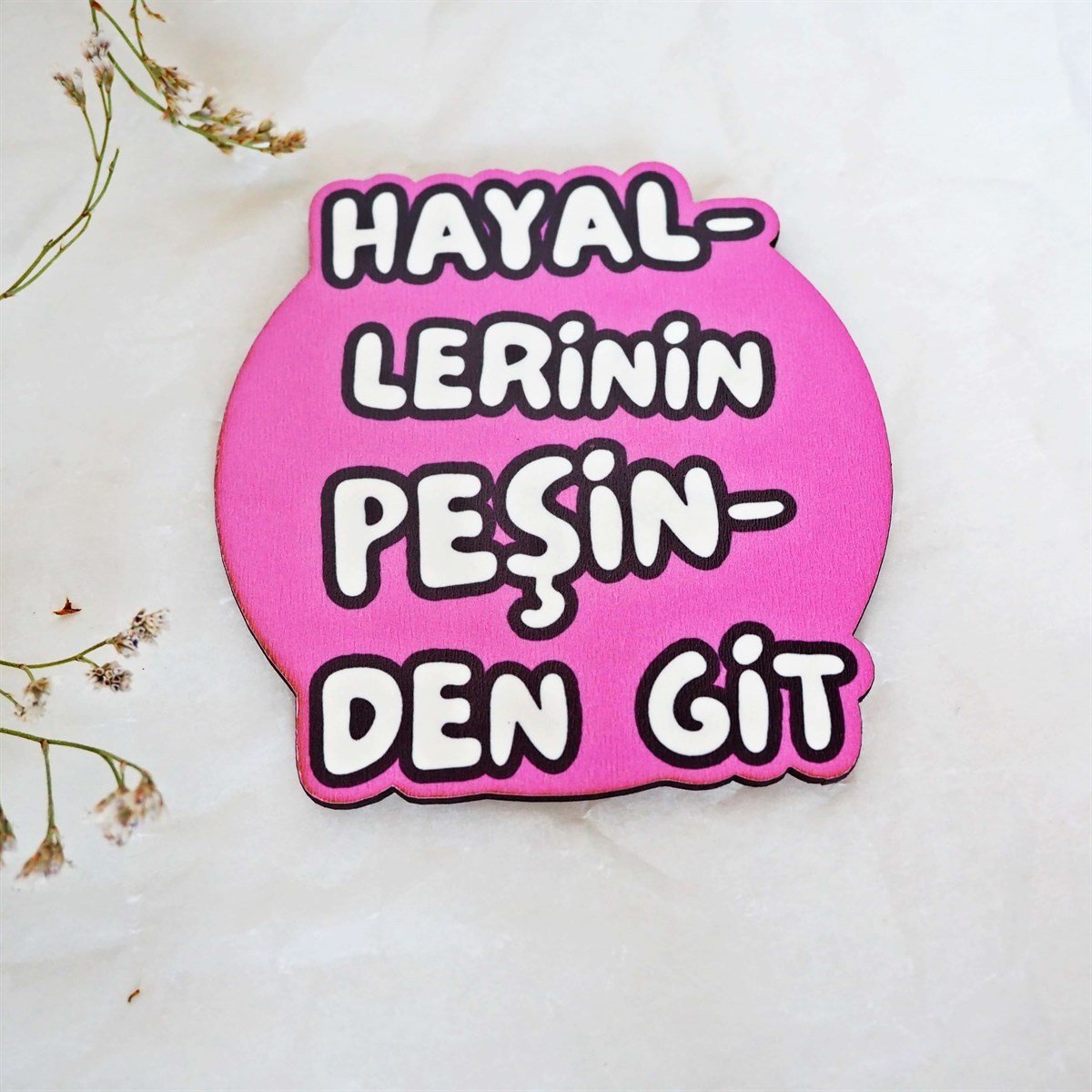 Hayallerinin Peşinden Git Bardak Altlığı