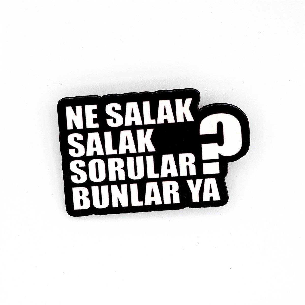 Ne Salak Salak Sorular Bunlar Ya ? Mod Rozet