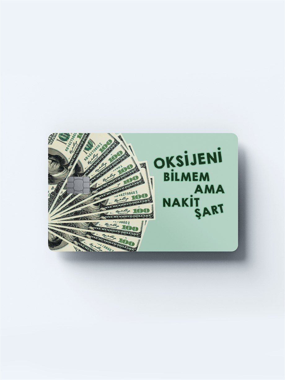 Oksijeni Bilmem Ama Nakit Şart Kart Kaplama Sticker