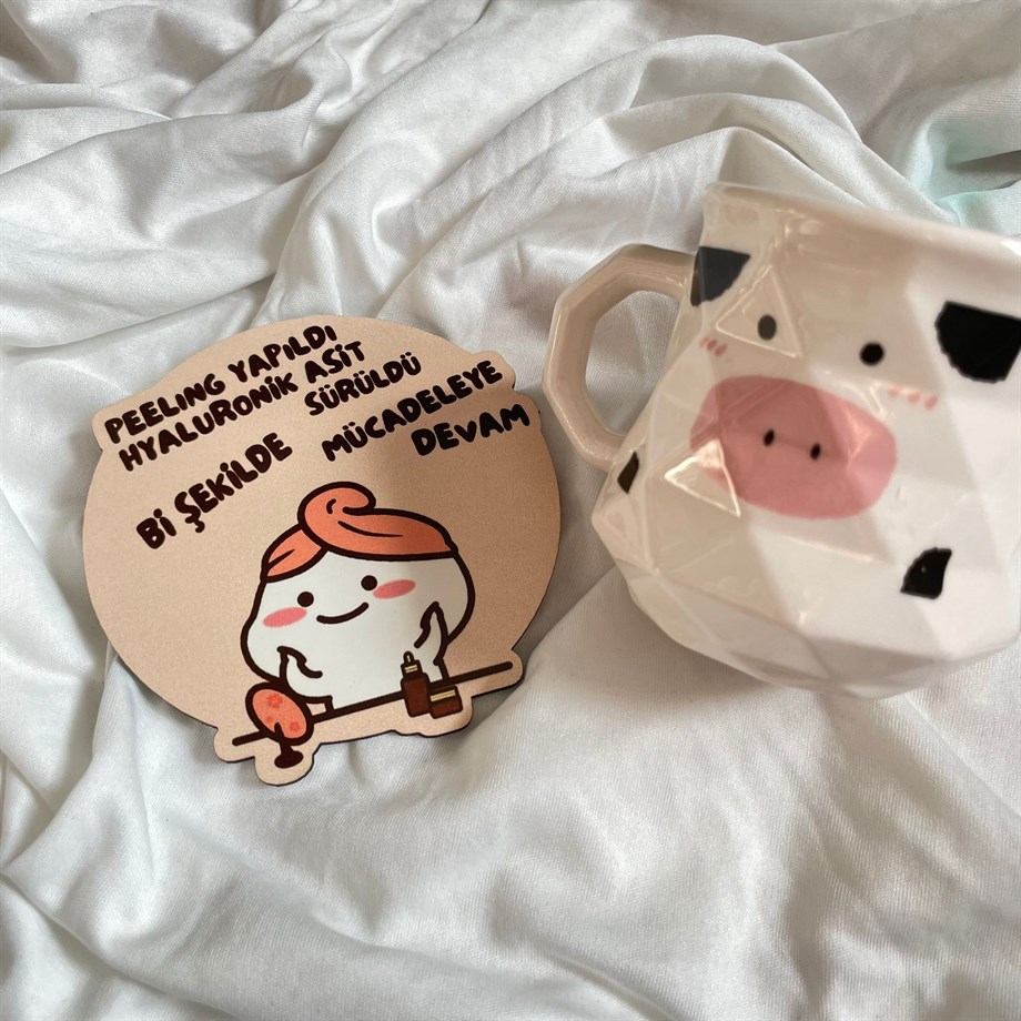 Peeling Yapıldı Hyaluronik Asit Sürüldü Bi Şekilde Mücadeleye Devam Bardak Altlığı
