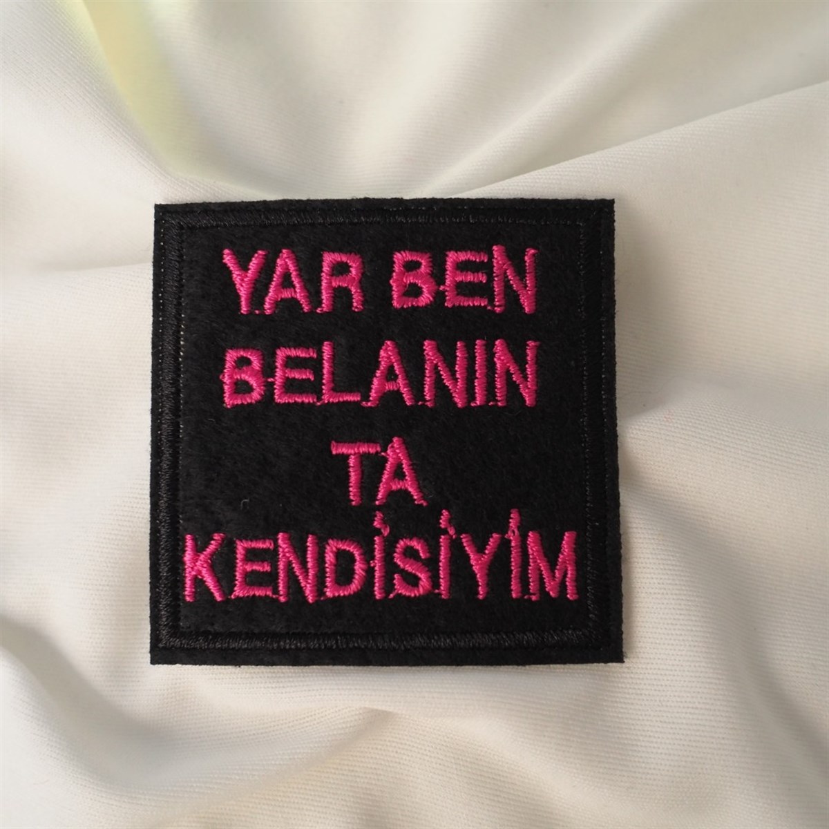Yar Ben Belanın Ta Kendisiyim Patch