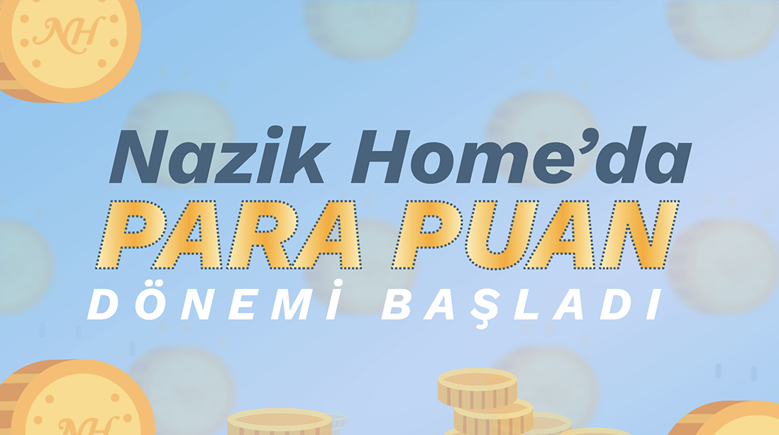 Nazik Home Para Puan Nedir?