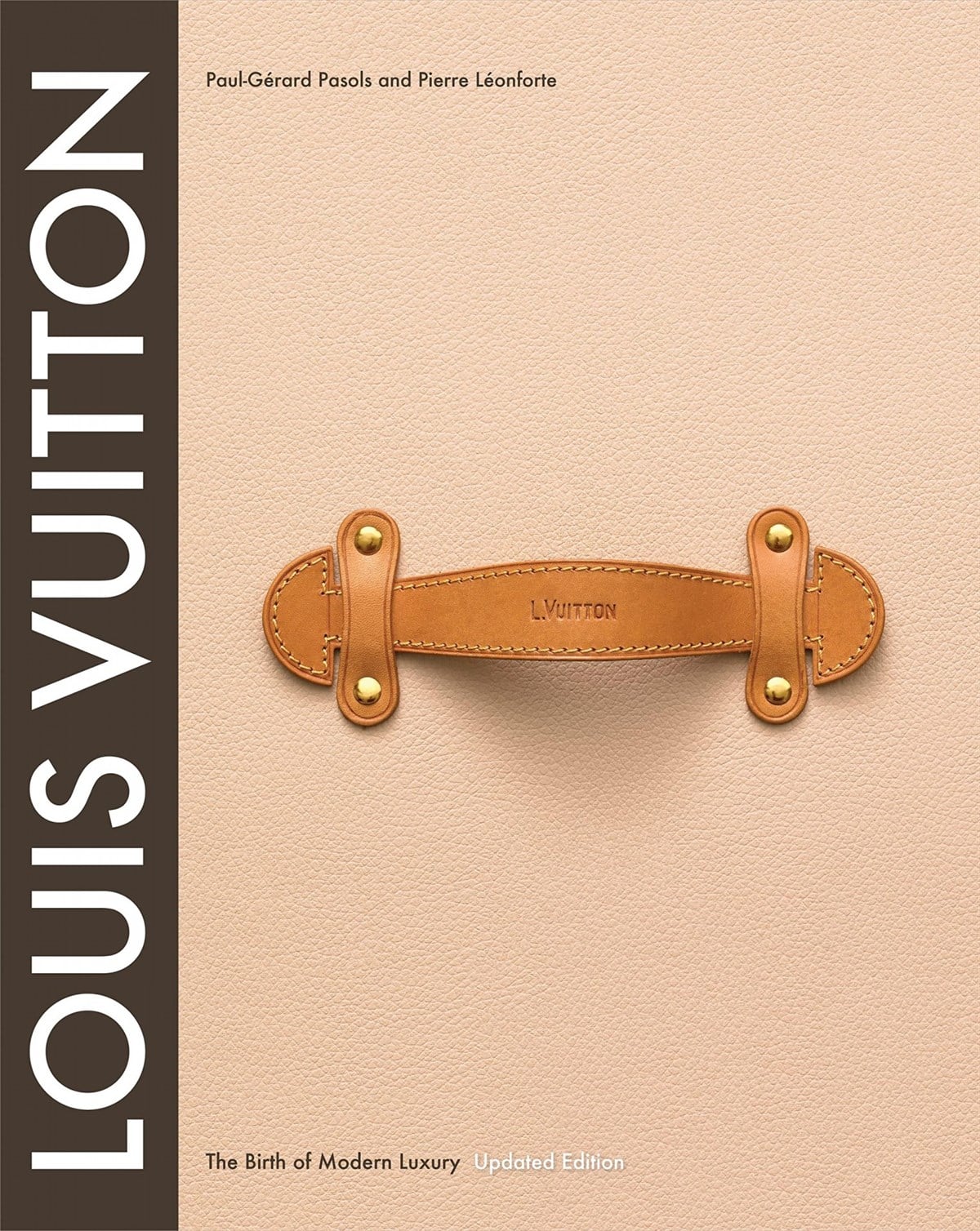 Louis Vuitton: The Birth of Modern Luxury Updated Edition