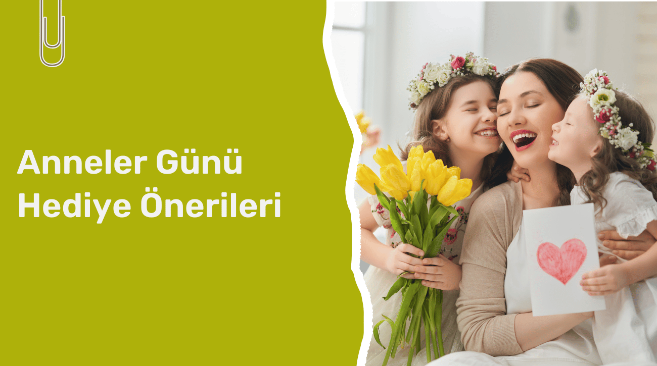 Anneler Günü Hediye Önerileri | Pababo.com