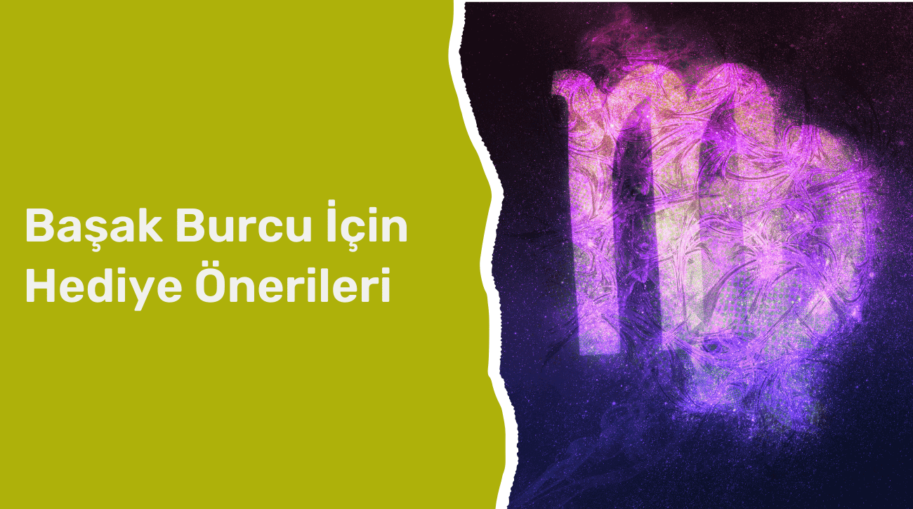 Başak Burcu İçin Hediye Önerileri | Pababo