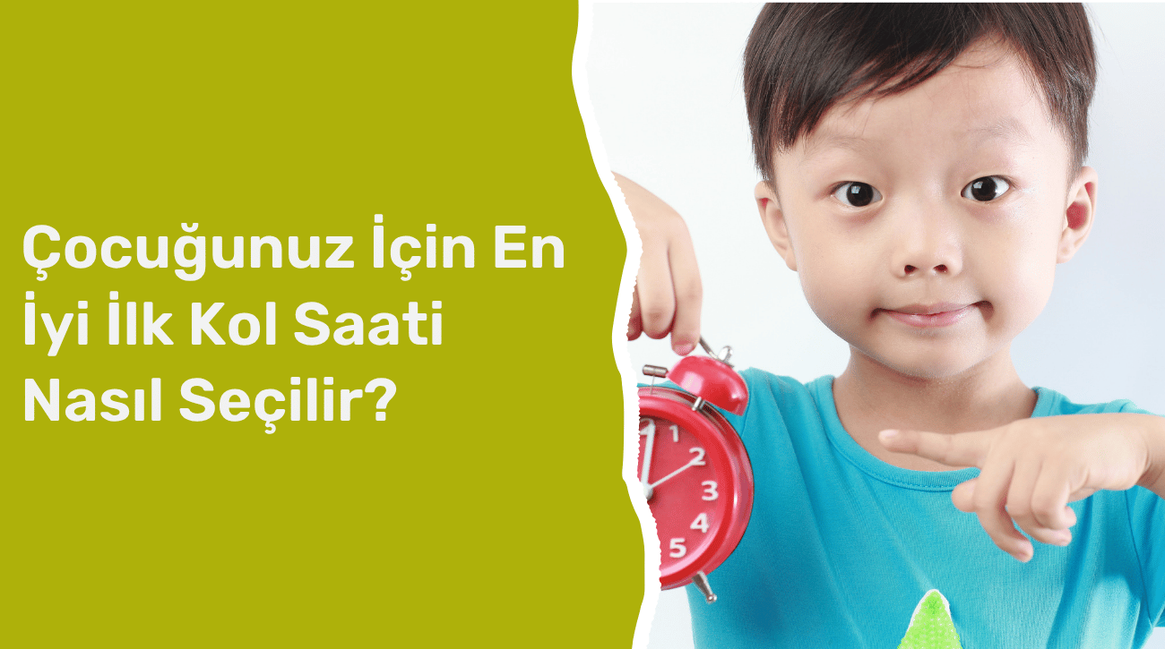 Çocuğunuz İçin En İyi İlk Kol Saati Nasıl Seçilir? | Pababo