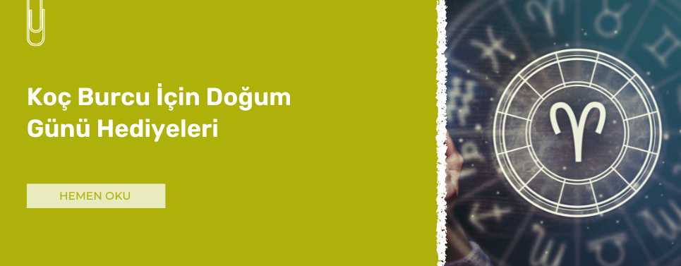Koç Burcu İçin Doğum Günü Hediyeleri | Pababo.com