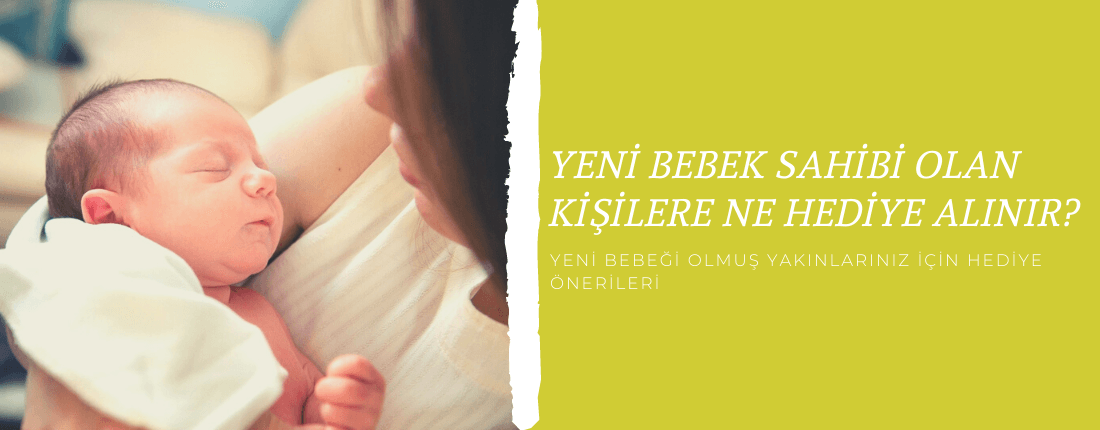 Yeni Bebek Sahibi Olan Kişilere Ne Hediye Alınır? | Pababo.com