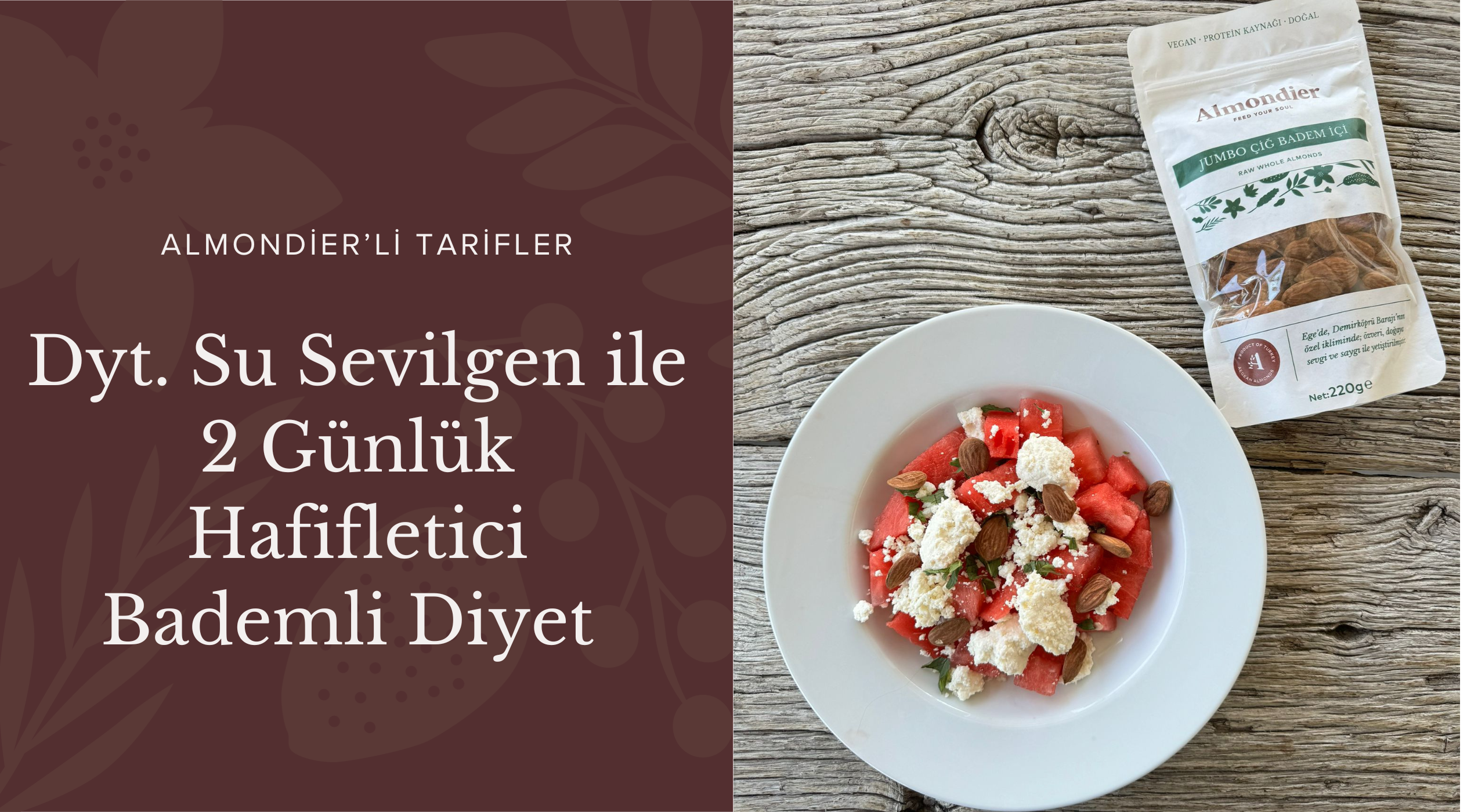 Dyt. Su Sevilgen ile 2 Günlük Hafifletici Bademli Diyet