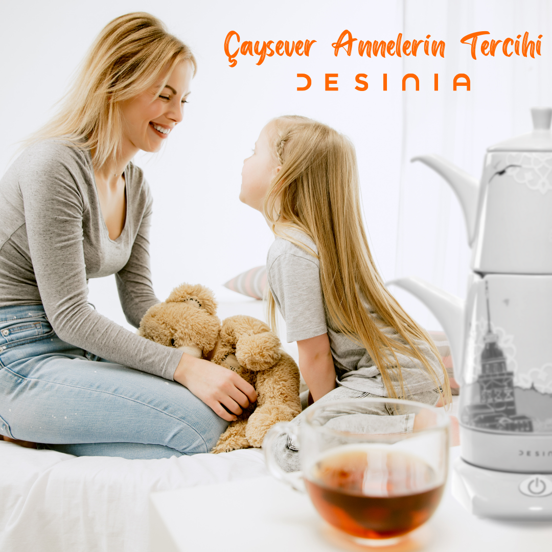 Çay Sever Annelerin Tercihi Desinia