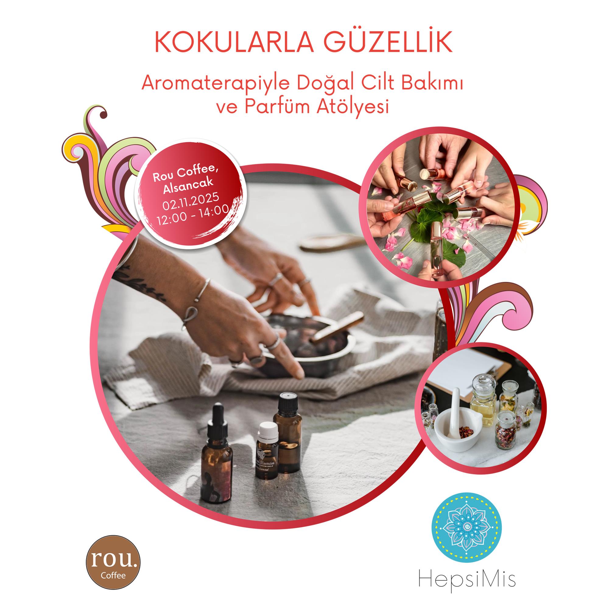 HepsiMis Kokularla Güzellik  Aromaterapi ile Doğal Cilt Bakımı  ve Parfüm Atölyesi 