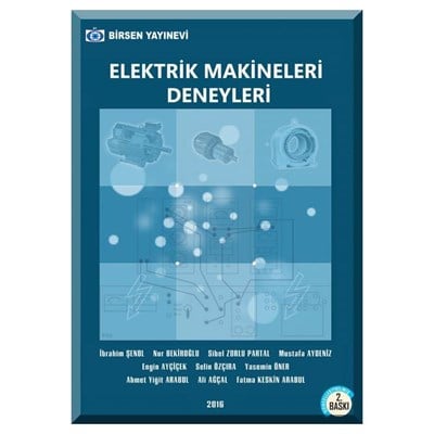 Elektrik Makineleri Deneyleri / Nur Bekiroğlu - İbrahim Şenol - Oktay Aybar - Sibel Zorlu - Mustafa Aydeniz - İzzet Önel - Engin Ayçiçek - Selin Özçır