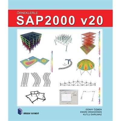 Örneklerle SAP2000 v20 / Günay Özmen, Engin Orakdöğen, Kutlu Darılmaz