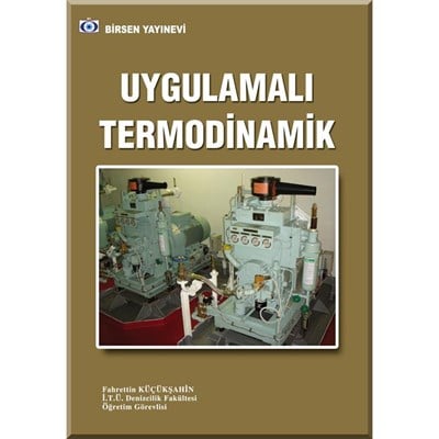 Uygulamalı Termodinamik / Fahrettin Küçükşahin