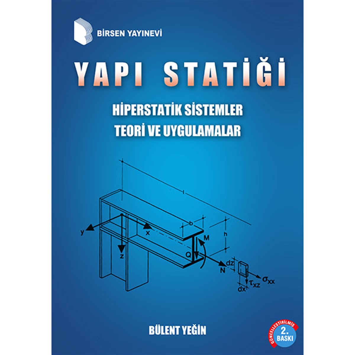 Yapı Statiği Hiperstatik Sistemler Teori ve Uygulamalar / Bülent Yeğin