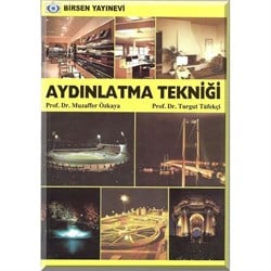 Aydınlatma Tekniği / Prof. Dr. Muzaffer Özkaya - Prof. Dr. Turgut Tüfekçi