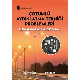 Çözümlü Aydınlatma Tekniği Problemleri / İrfan Güney, Selim Ay