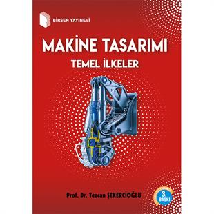 Makine Tasarımı Temel İlkeler / Prof. Dr. Tezcan Şekercioğlu
