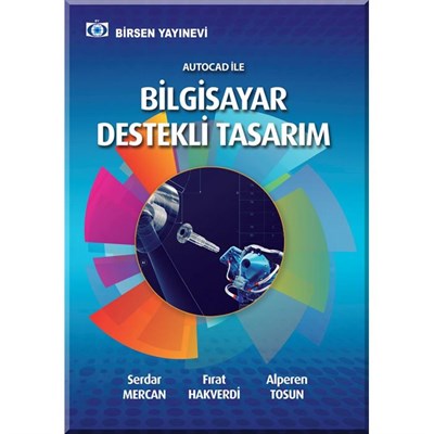Bilgisayar Destekli Tasarım / Serdar Mercan - Fırat Hakverdi - Alperen Tosun