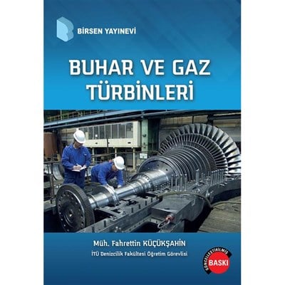 Buhar ve Gaz Türbinleri / Müh. Fahrettin Küçükşahin