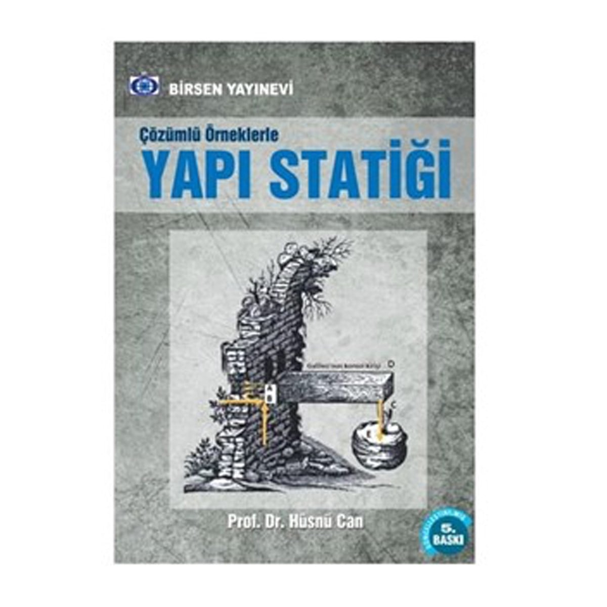 Çözümlü Örneklerle Yapı Statiği / Prof. Dr. Hüsnü Can
