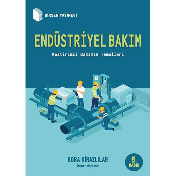 Endüstriyel Bakım: Kestirimci Bilimin Temelleri / Bora Kirazlılar