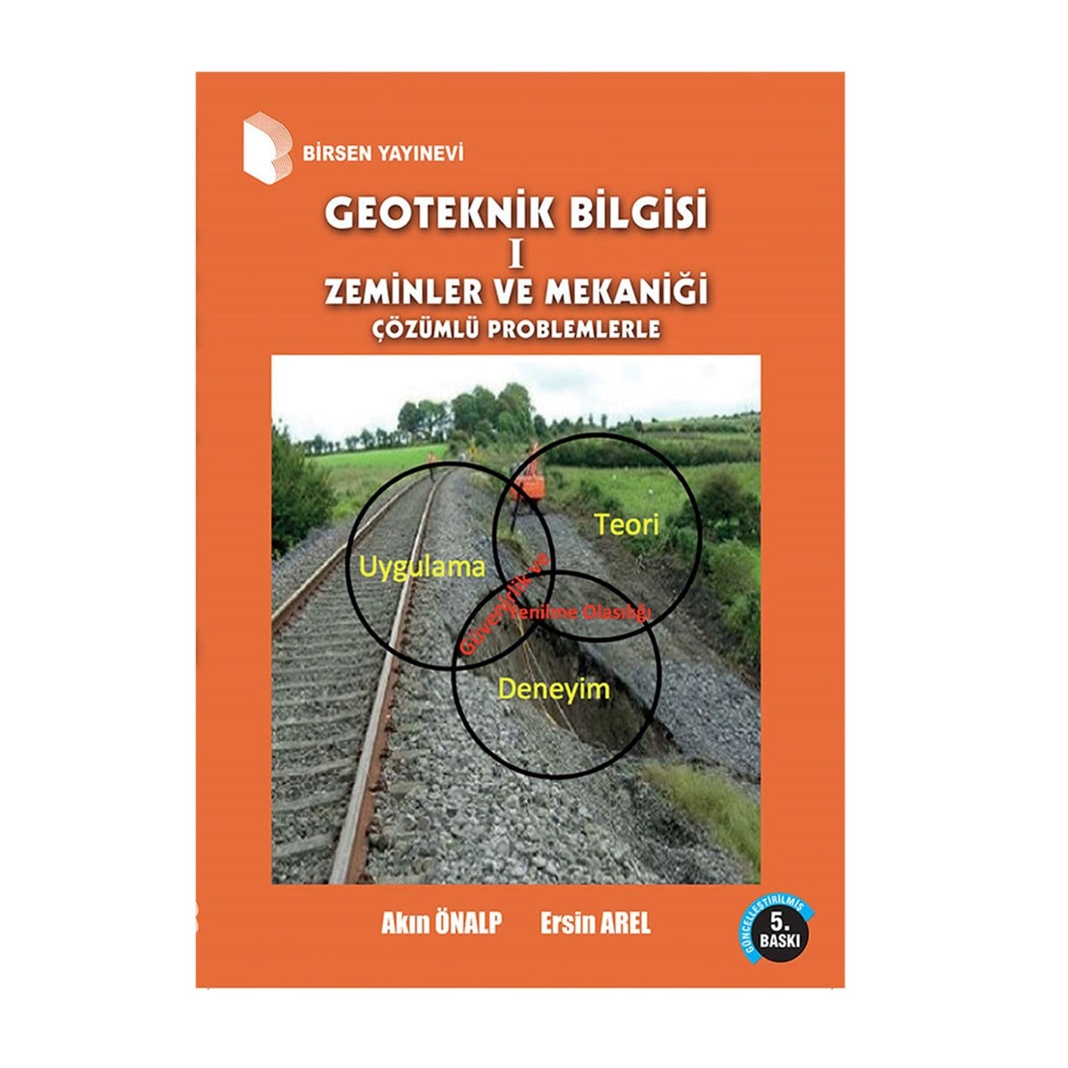 Geoteknik Bilgisi 1 / Akın Önalp, Ersin Arel