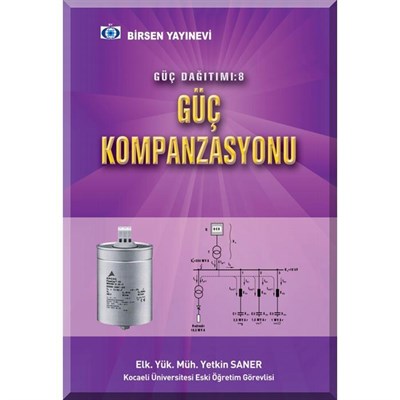Güç Dağıtımı 8 Güç Kompanzasyonu / Elk. Yük. Müh. Yetkin Saner