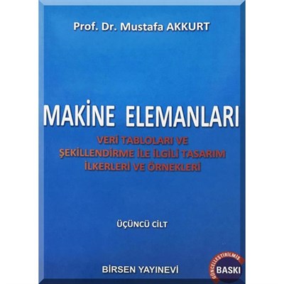 Makine Elemanları 3 / Prof. Dr. Mustafa Akkurt