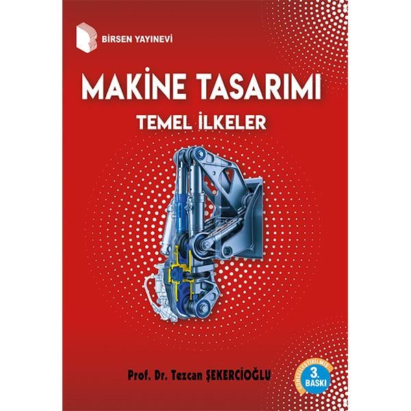 Makine Tasarımı Temel İlkeler / Prof. Dr. Tezcan Şekercioğlu