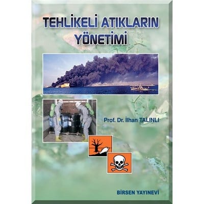 Tehlikeli Atıkların Yönetimi / Prof. Dr. İlhan Talınlı
