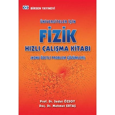 Üniversiteler İçin Fizik Hızlı Çalışma Kitabı / Prof. Dr. Sedat Özsoy - Doç. Dr. Mehmet Ertaş