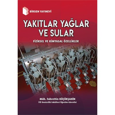 Yakıtlar Yağlar ve Sular - Fiziksel ve Kimyasal Özellikler / Fahrettin Küçükşahin