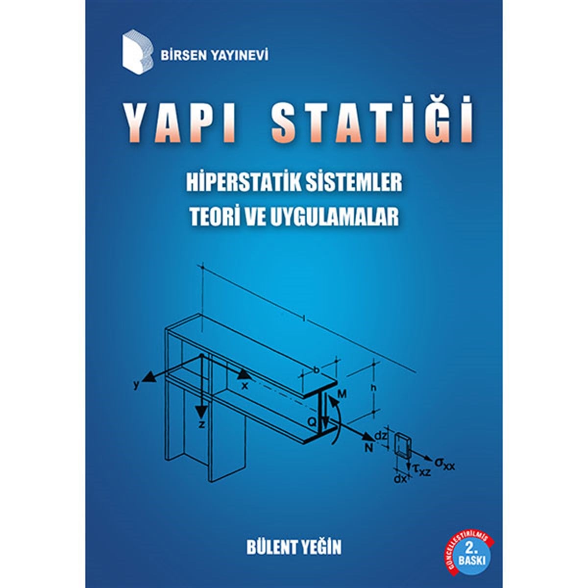 Yapı Statiği Hiperstatik Sistemler Teori ve Uygulamalar / Bülent Yeğin