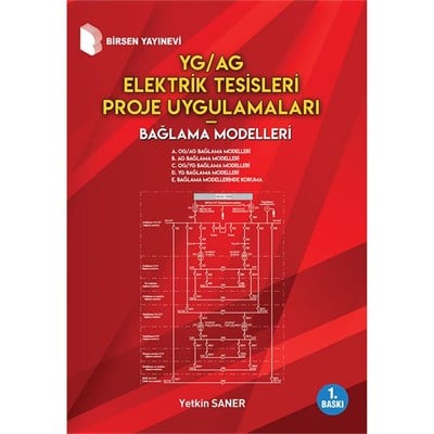 YG/AG Elektrik Tesisleri Proje Uygulamaları Bağlama Modelleri / Yetkin Saner