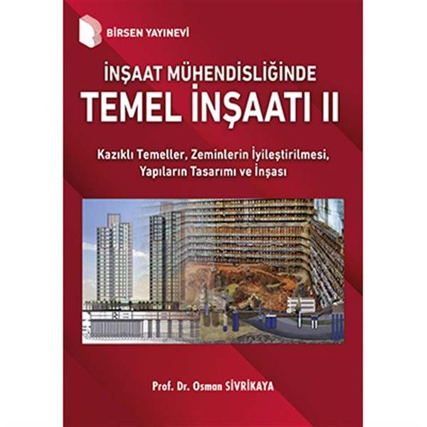 İnşaat Mühendisliğinde Temel İnşaatı 2 / Prof. Dr. Osman Sivrikaya