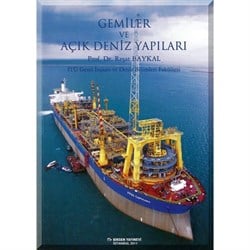 Gemiler ve Açık Deniz Yapıları / Prof. Dr. Reşat Baykal