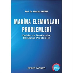 Makina Elemanları Problemleri - Prof. Dr. Mustafa Akkurt