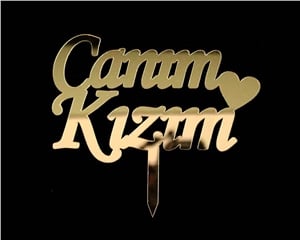 Pleksi Pasta Süsü Yazı Canım Kızım Altın